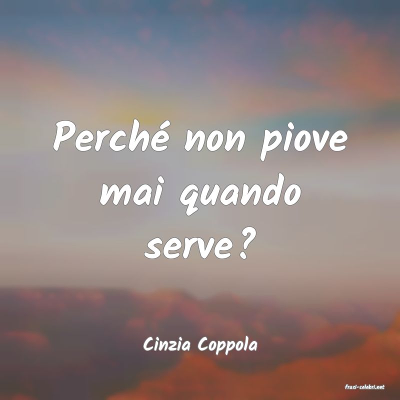 frasi di  Cinzia Coppola
