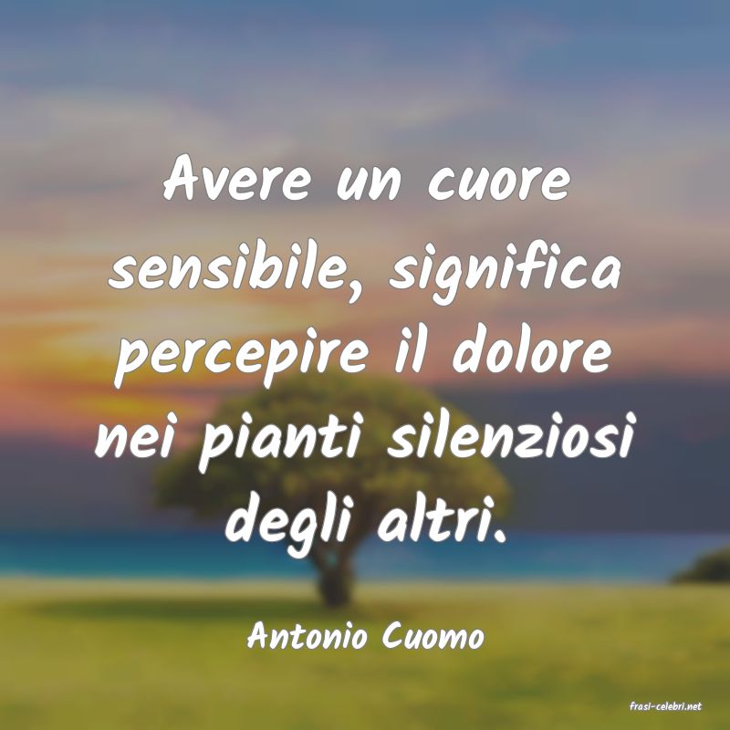 frasi di  Antonio Cuomo
