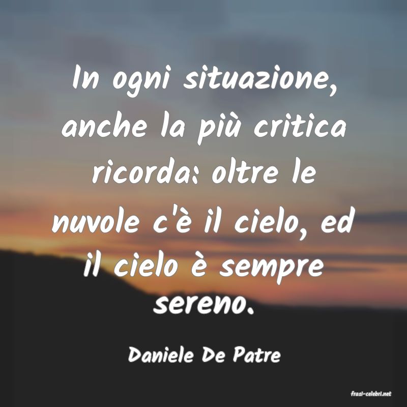 frasi di  Daniele De Patre
