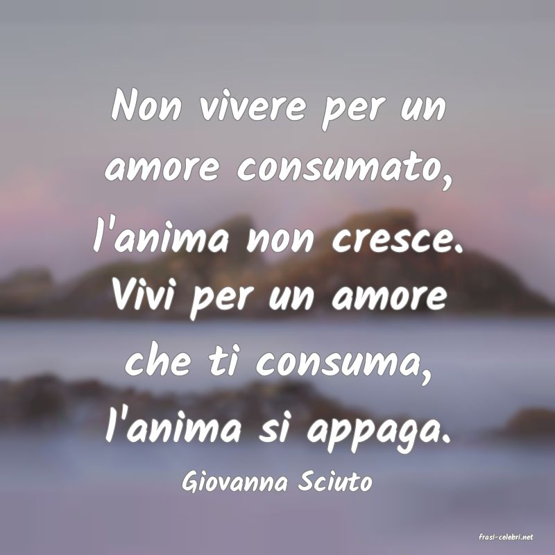 frasi di  Giovanna Sciuto
