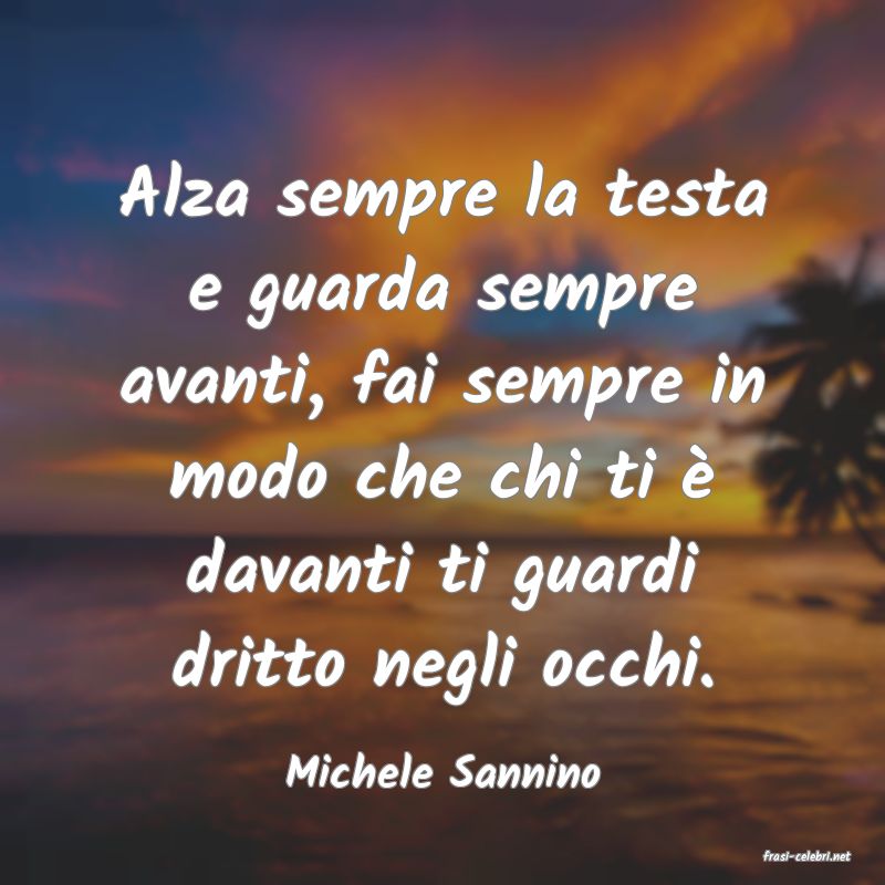 frasi di  Michele Sannino
