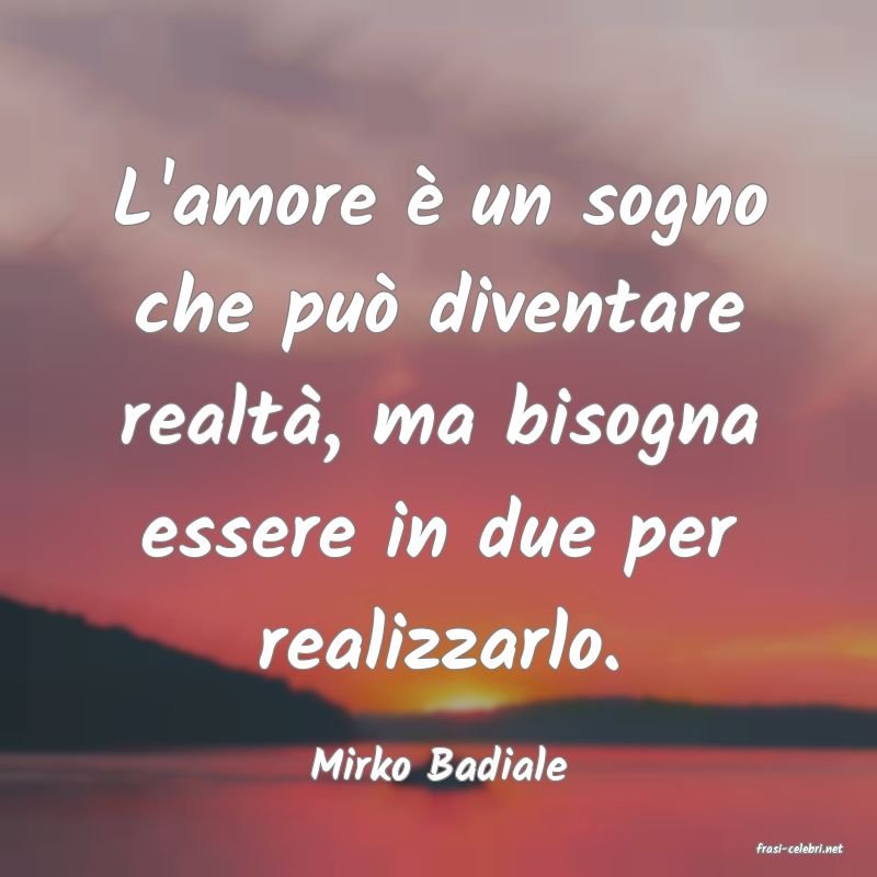 frasi di  Mirko Badiale
