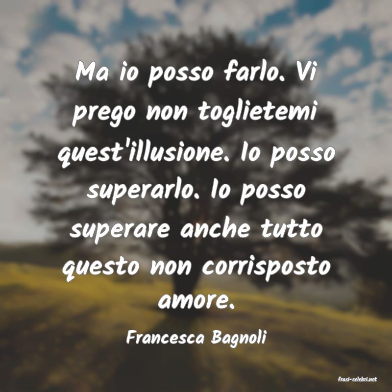 frasi di  Francesca Bagnoli
