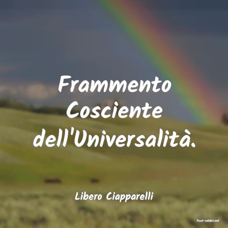 frasi di  Libero Ciapparelli
