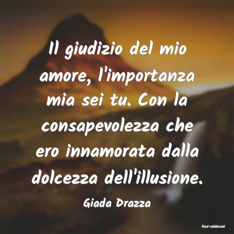 frasi di  Giada Drazza
