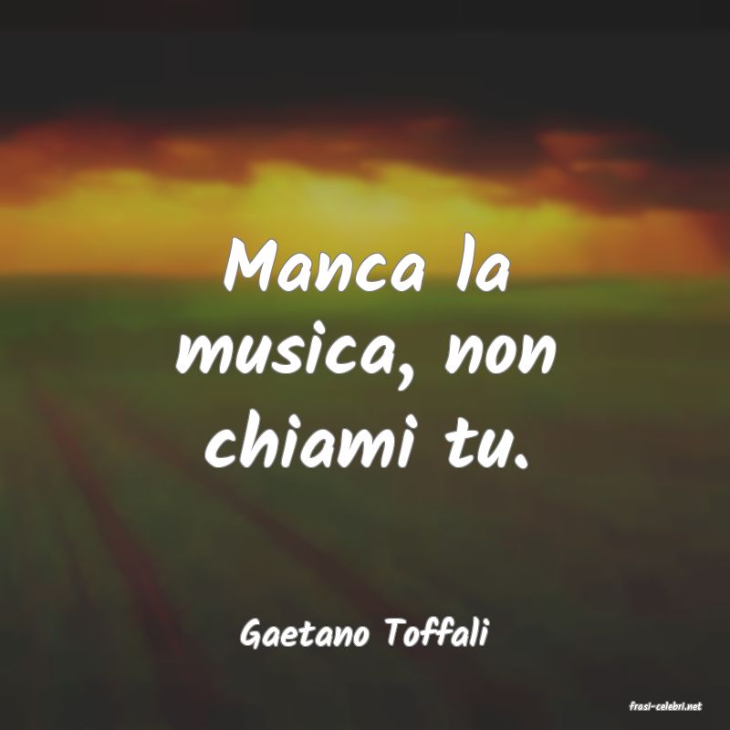 frasi di  Gaetano Toffali
