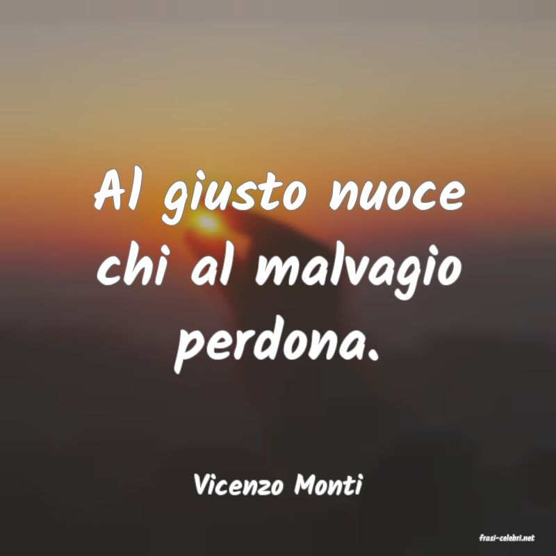 frasi di  Vicenzo Monti
