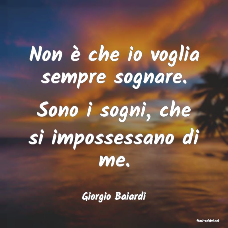 frasi di  Giorgio Baiardi
