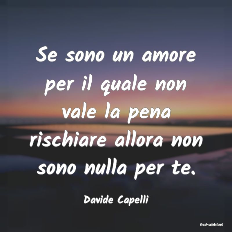 frasi di  Davide Capelli
