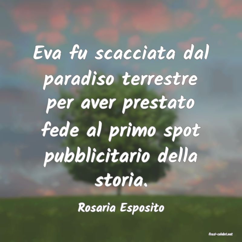 frasi di  Rosaria Esposito
