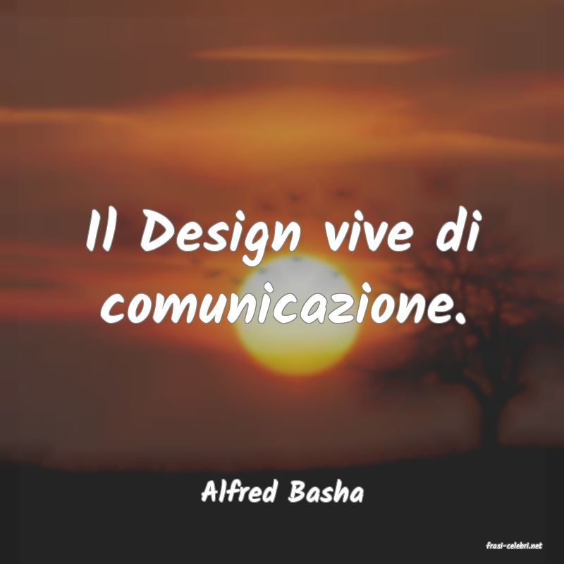 frasi di  Alfred Basha
