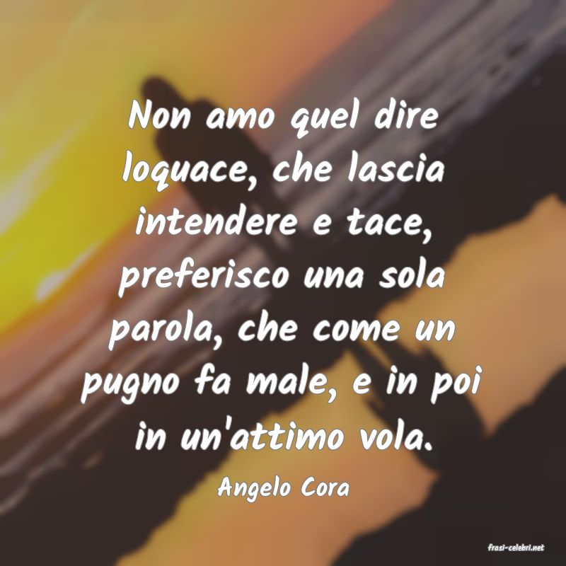 frasi di  Angelo Cora
