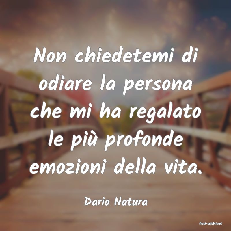 frasi di  Dario Natura
