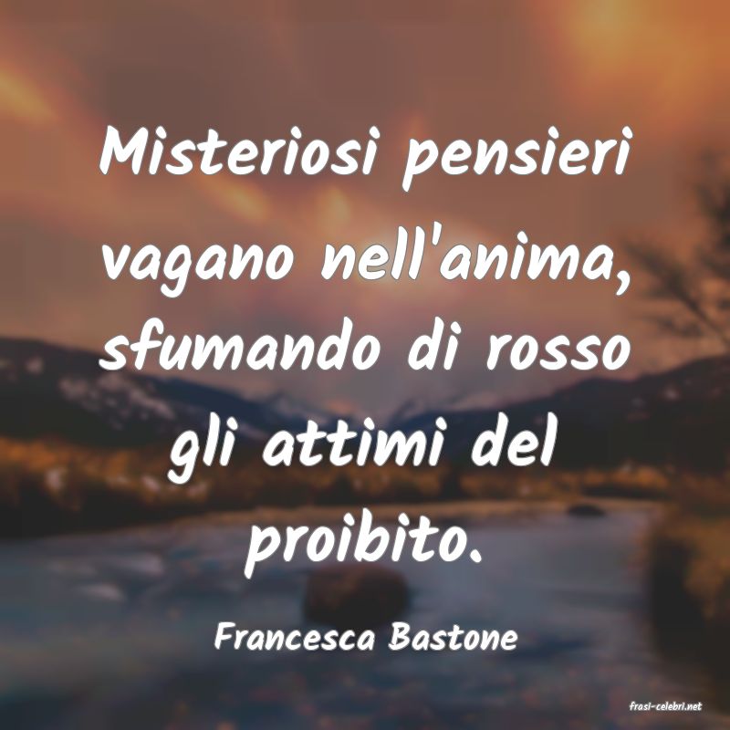 frasi di  Francesca Bastone
