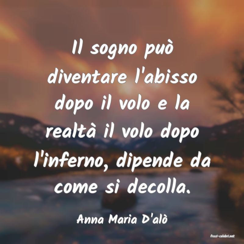 frasi di Anna Maria D'al