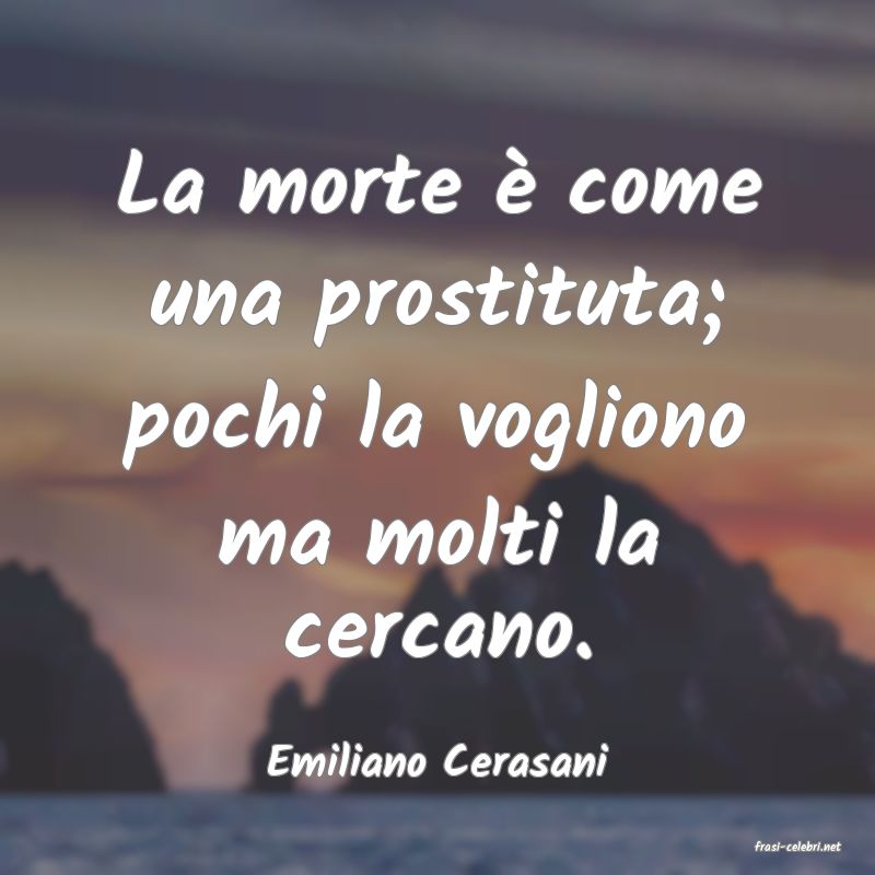 frasi di  Emiliano Cerasani
