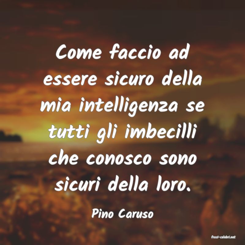 frasi di  Pino Caruso
