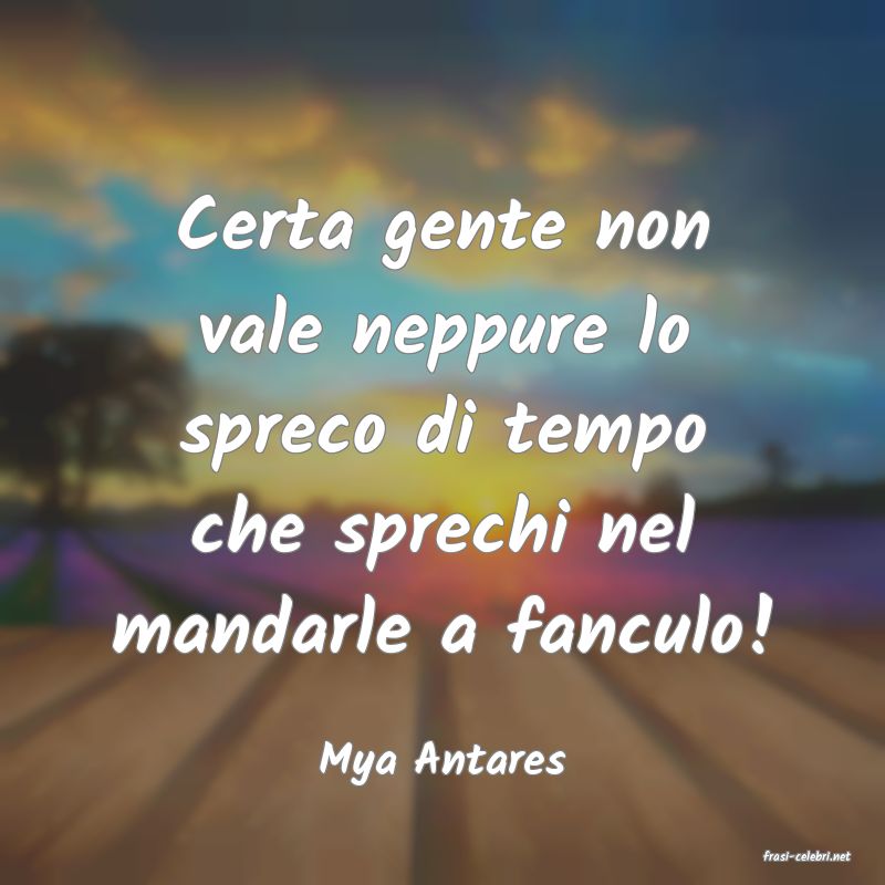 frasi di  Mya Antares
