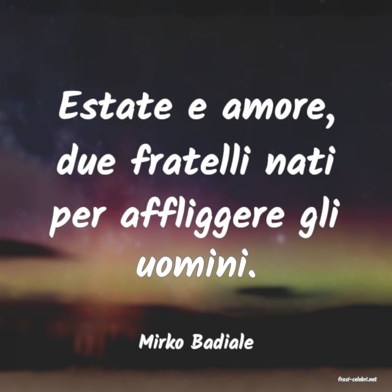 frasi di  Mirko Badiale
