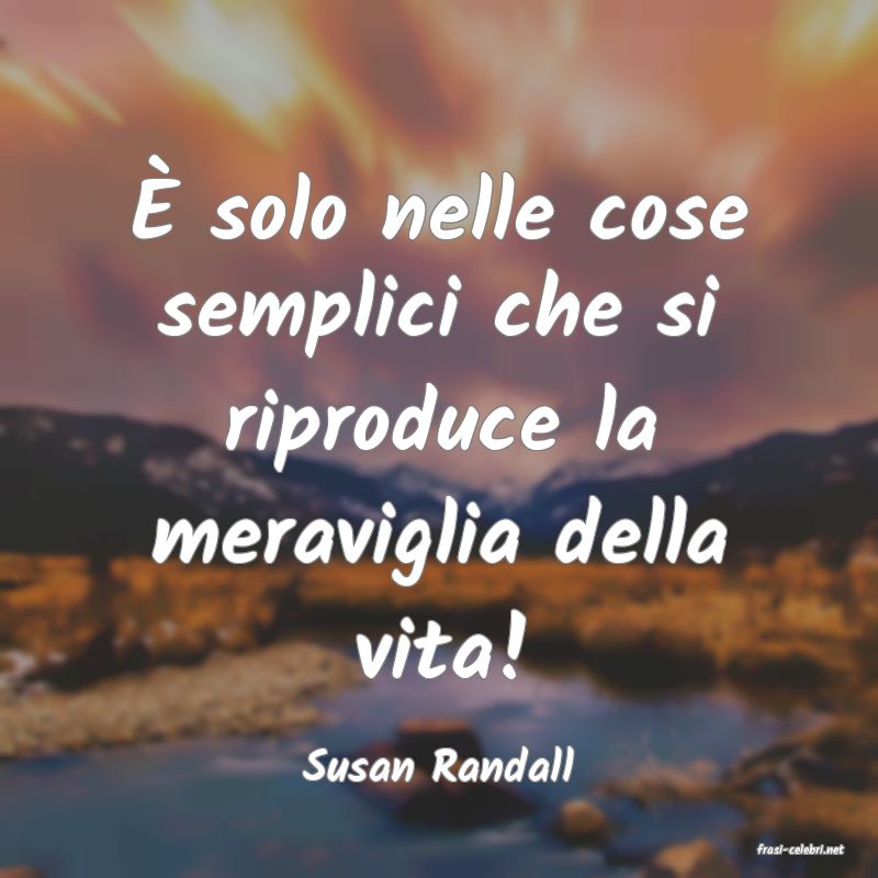 frasi di  Susan Randall
