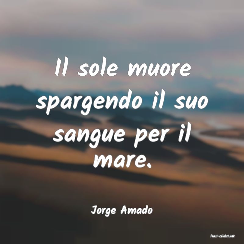 frasi di  Jorge Amado
