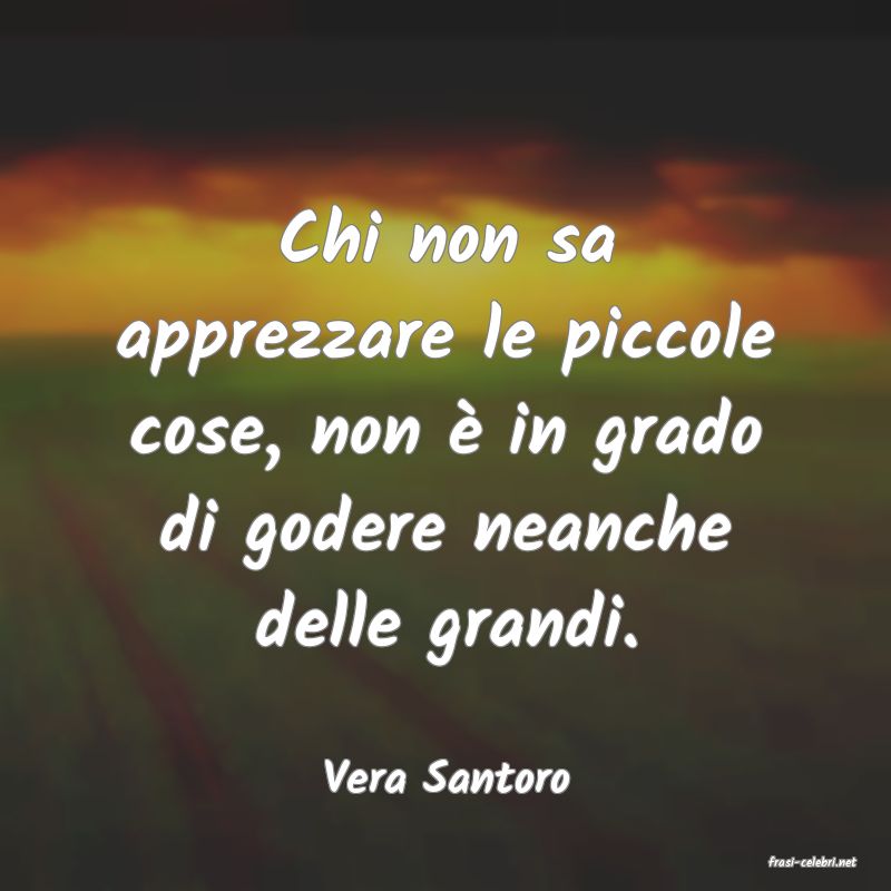 frasi di  Vera Santoro
