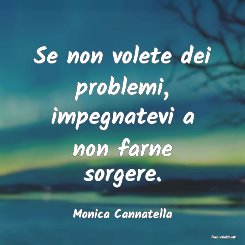 frasi di  Monica Cannatella
