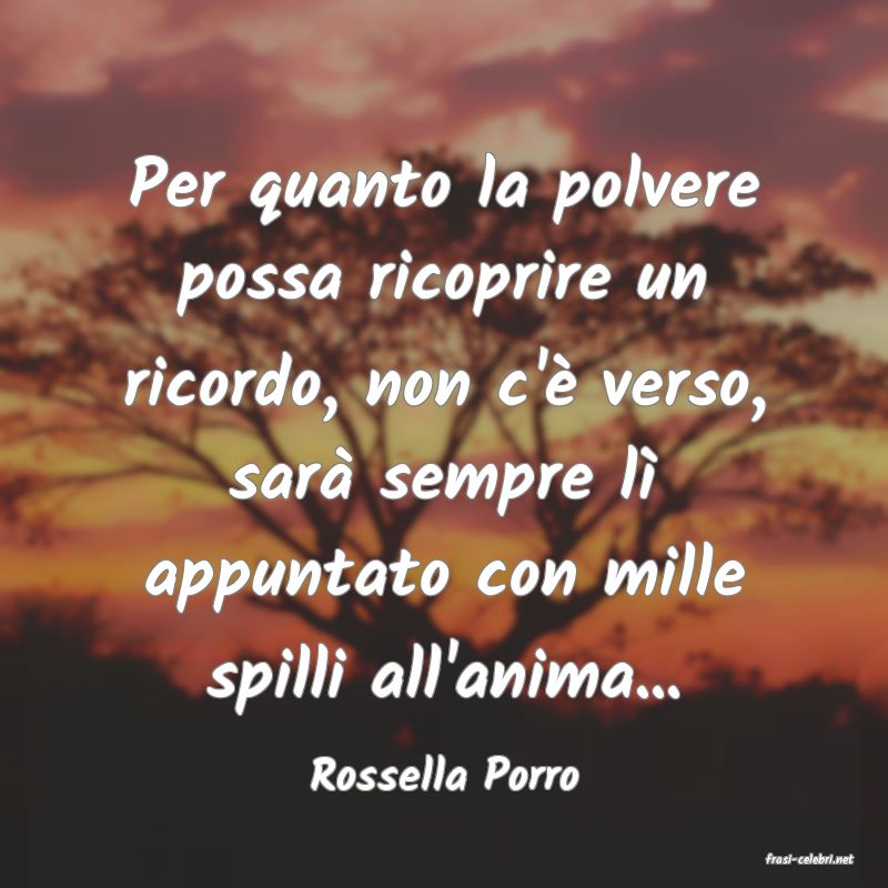 frasi di  Rossella Porro
