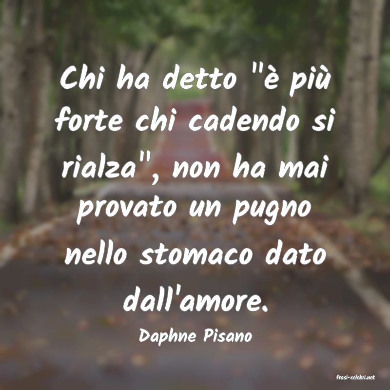 frasi di  Daphne Pisano
