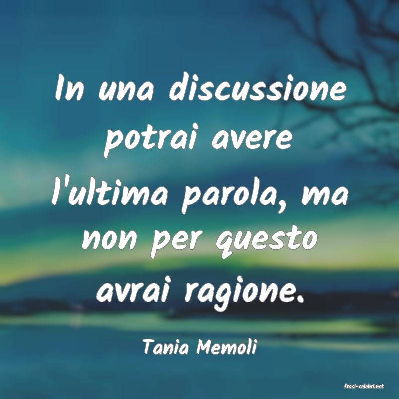 frasi di  Tania Memoli
