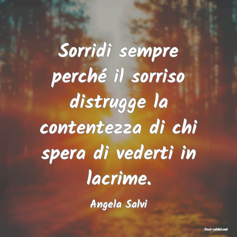 frasi di  Angela Salvi
