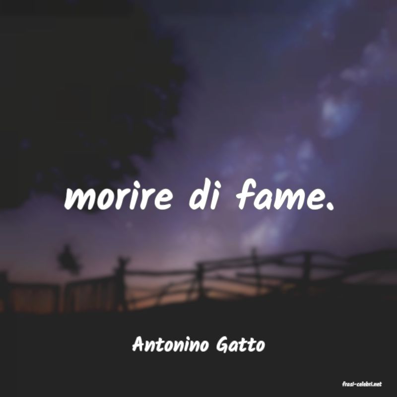 frasi di  Antonino Gatto
