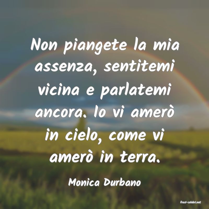 frasi di  Monica Durbano
