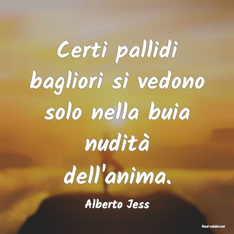 frasi di  Alberto Jess
