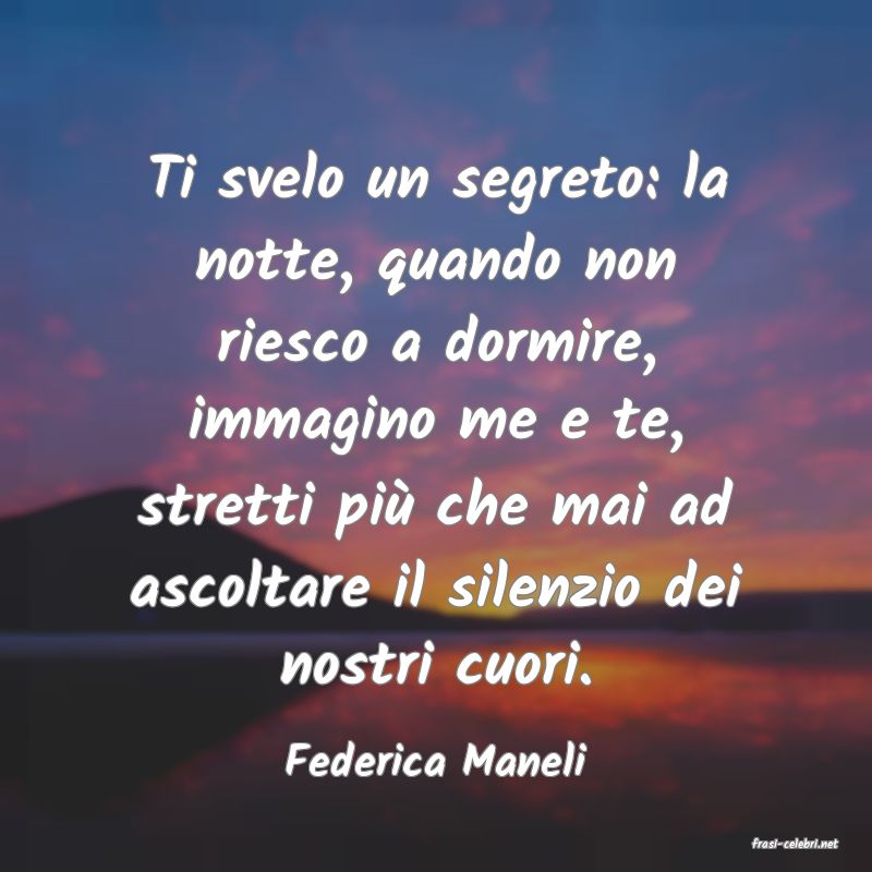 frasi di  Federica Maneli
