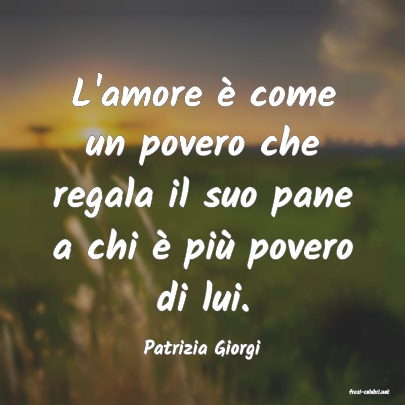 frasi di  Patrizia Giorgi
