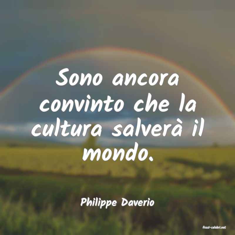 frasi di  Philippe Daverio
