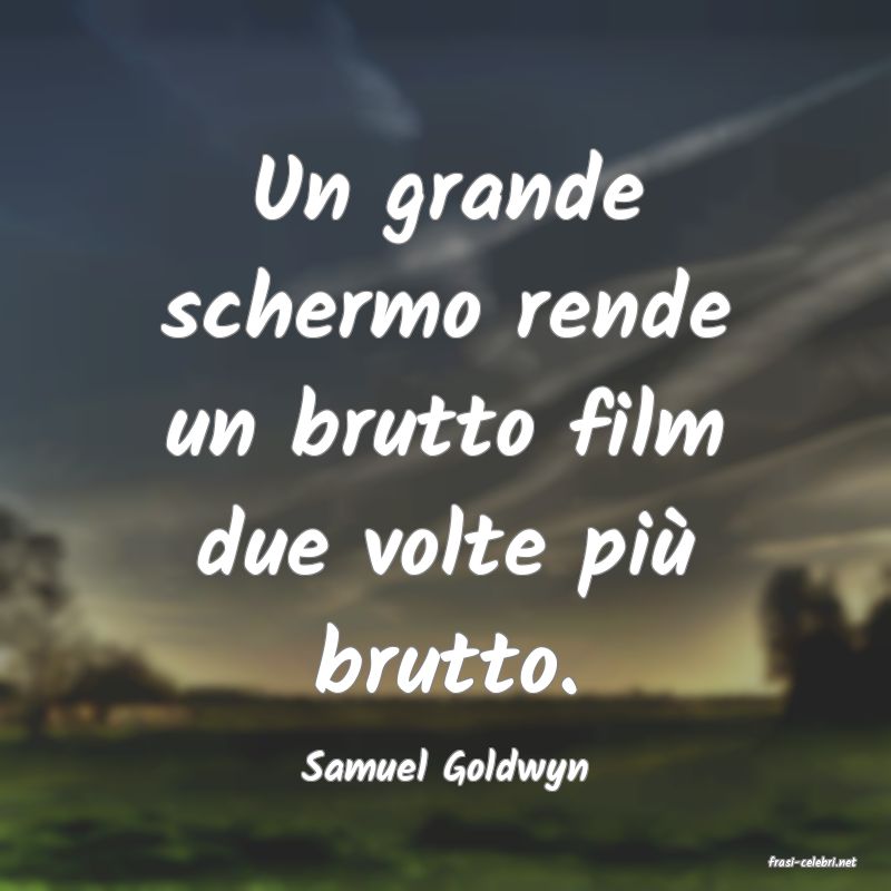 frasi di  Samuel Goldwyn
