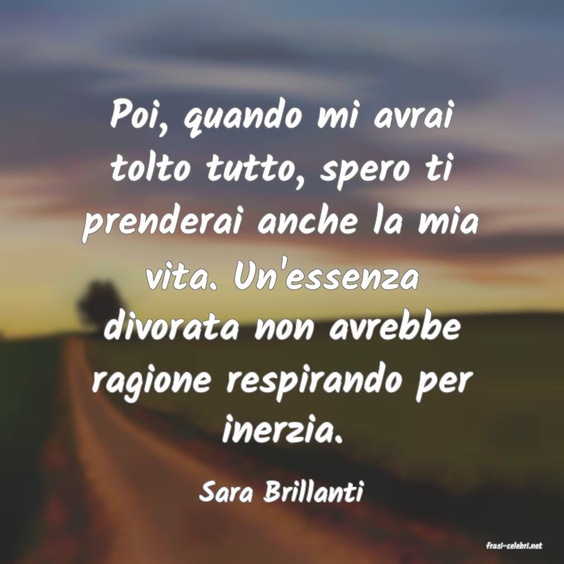 frasi di  Sara Brillanti
