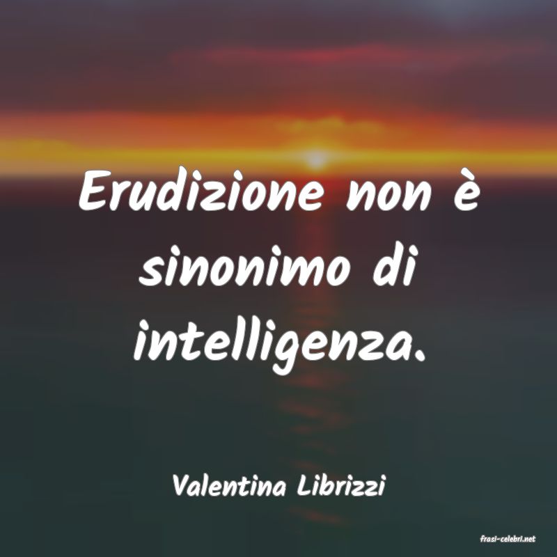 frasi di  Valentina Librizzi
