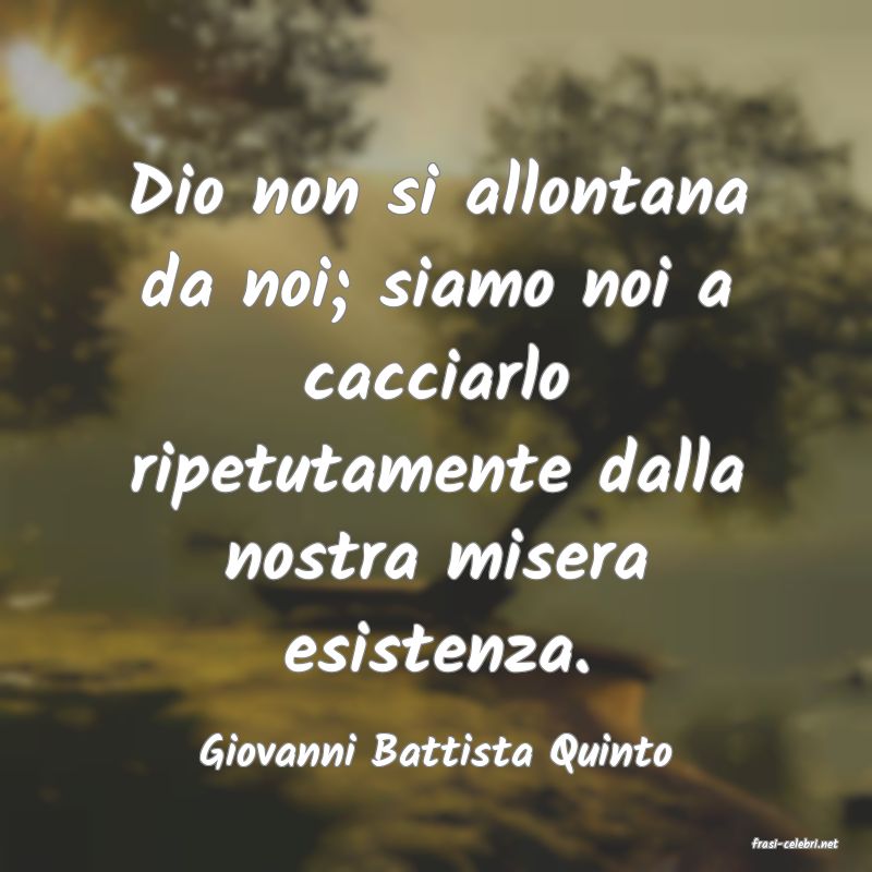 frasi di  Giovanni Battista Quinto
