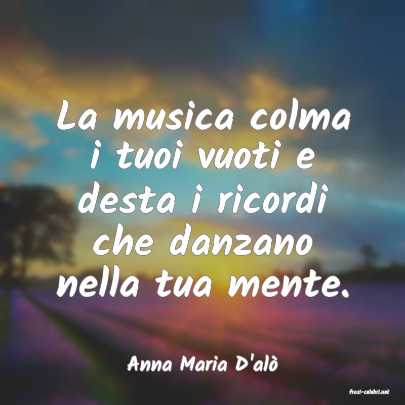 frasi di Anna Maria D'al