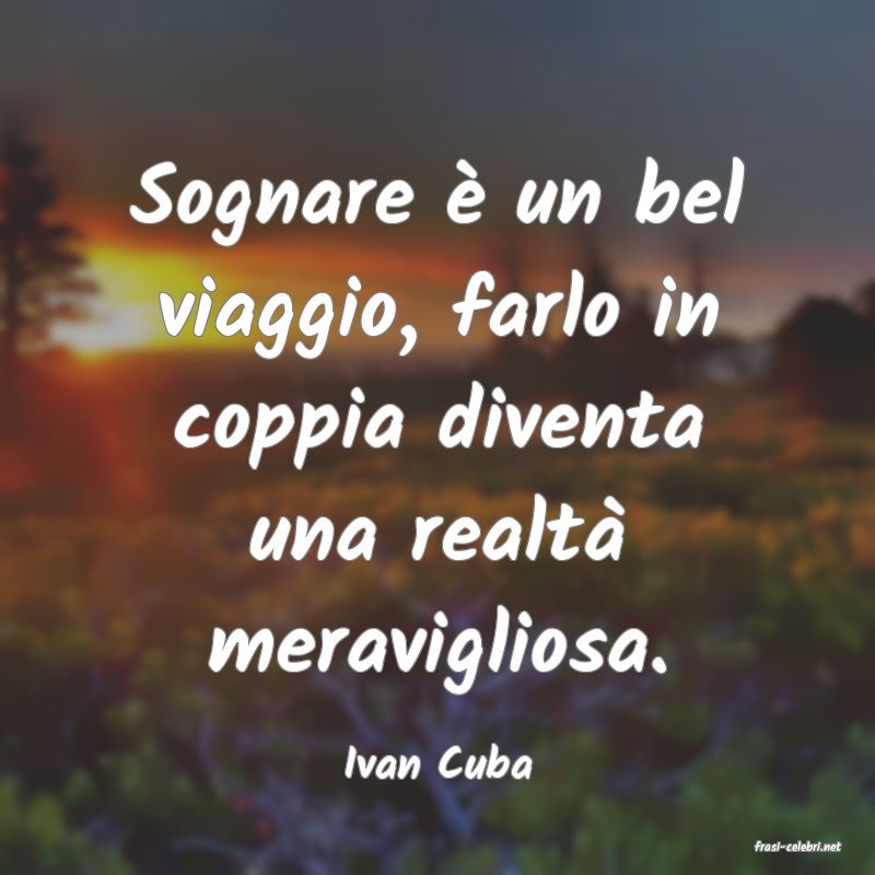 frasi di  Ivan Cuba
