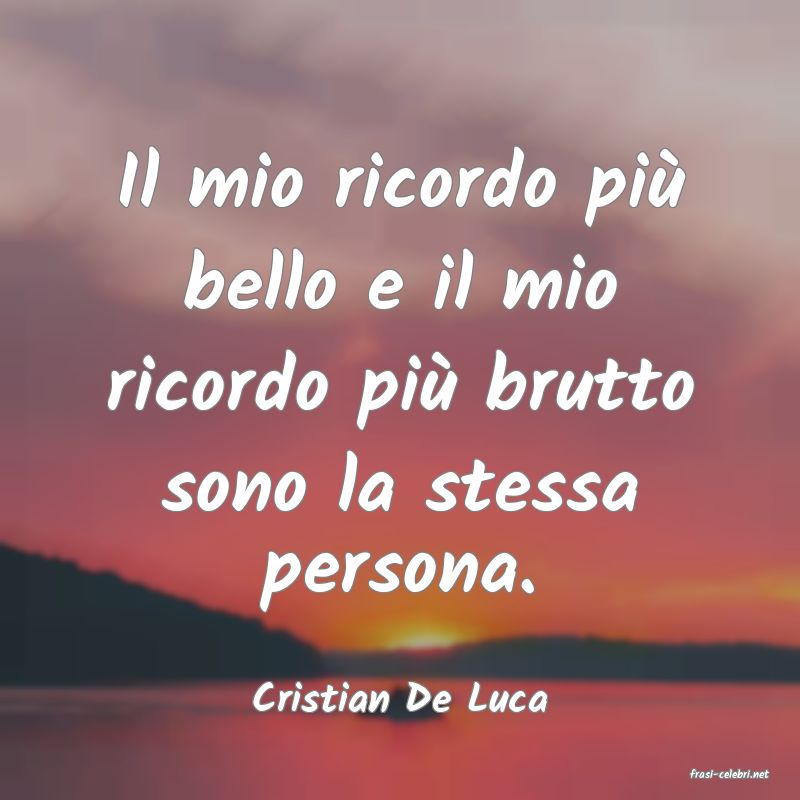 frasi di  Cristian De Luca
