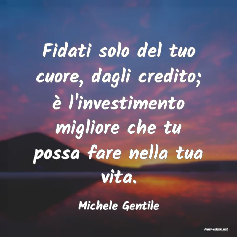 frasi di  Michele Gentile
