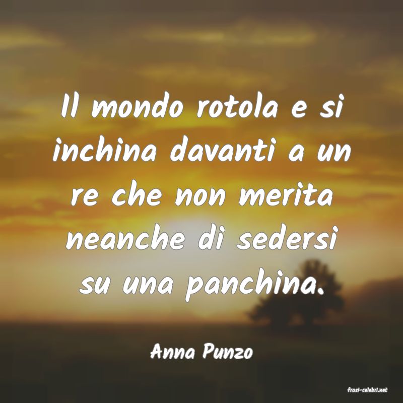 frasi di  Anna Punzo
