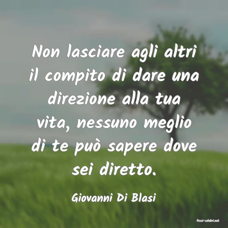 frasi di  Giovanni Di Blasi
