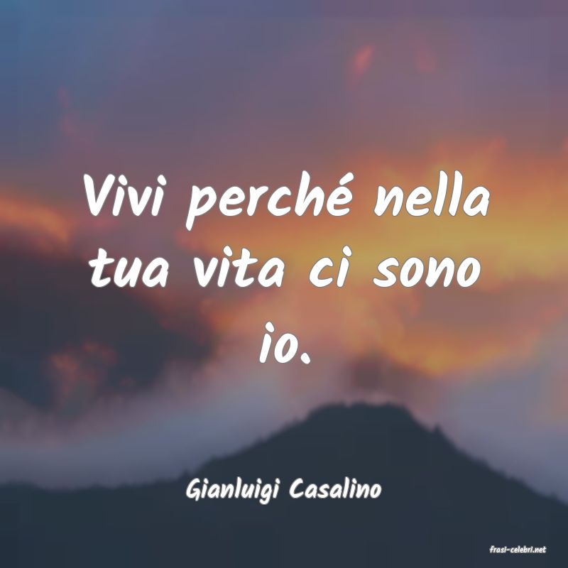 frasi di  Gianluigi Casalino
