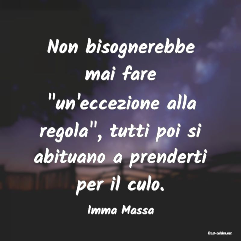 frasi di  Imma Massa
