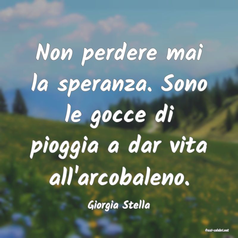 frasi di  Giorgia Stella
